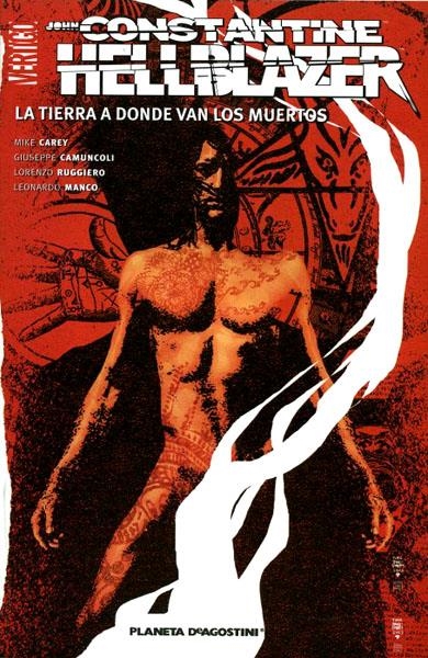 HELLBLAZER TOMO # 05 LA TIERRA DONDE VAN LOS MUERTOS | 9788467430202 | MIKE CAREY -  LORENZO RUGGIERO - GIUSEPPE CAMUNCOLI - LEONARDO MANCO