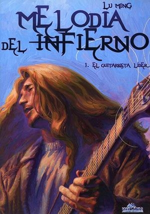 MELODIA DEL INFIERNO # 01 EL GUITARRISTA LIDER | 9788461131198 | LU MING | Universal Cómics