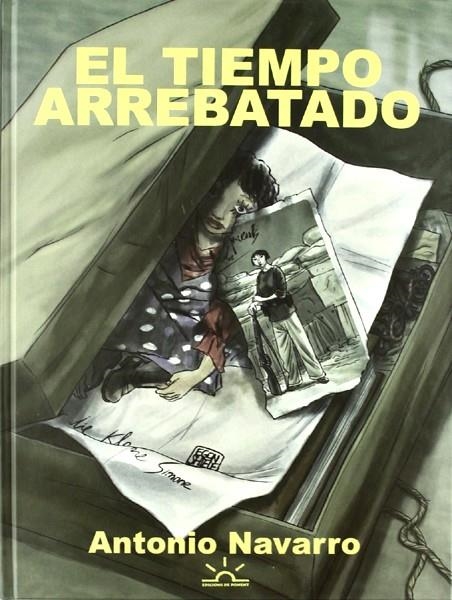 EL TIEMPO ARREBATADO | 9788496730014 | ANTONIO NAVARRO | Universal Cómics