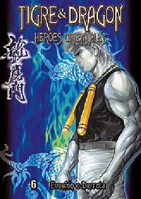 TIGRE Y DRAGON HEROES ORIENTALES # 06 | 9788461133956 | TONY WONG | Universal Cómics