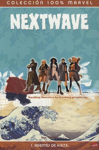 NEXTWAVE # 01 AGENTES DE H.A.T.E | 9788496734418 | WARREN ELLIS  -  STUART IMMONEN | Universal Cómics