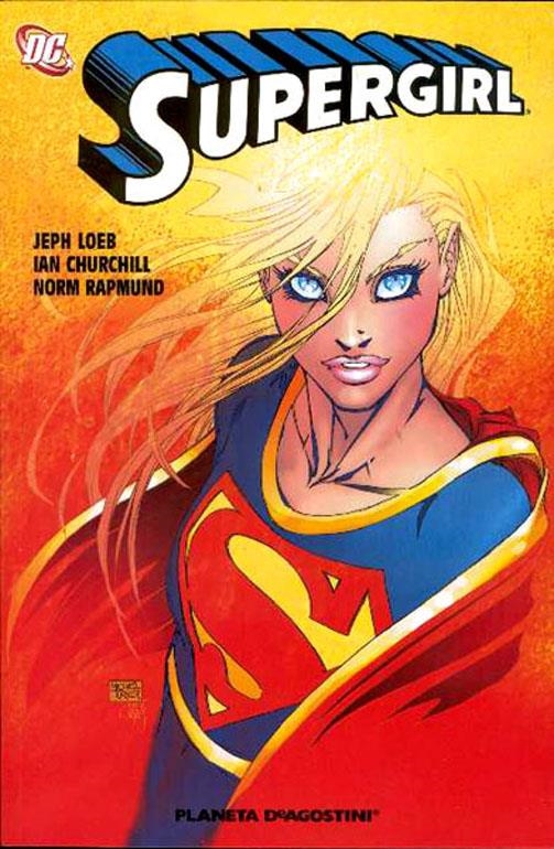 SUPERGIRL VOLUMEN I # 01 | 9788467437966 | JEPH LOEB - IAN CHURCHILL - NORM RAMPMUND | Universal Cómics