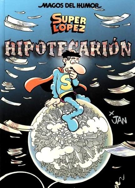 MAGOS DEL HUMOR # 117 SUPERLÓPEZ HIPOTECARION | 9788466631532 | JAN | Universal Cómics