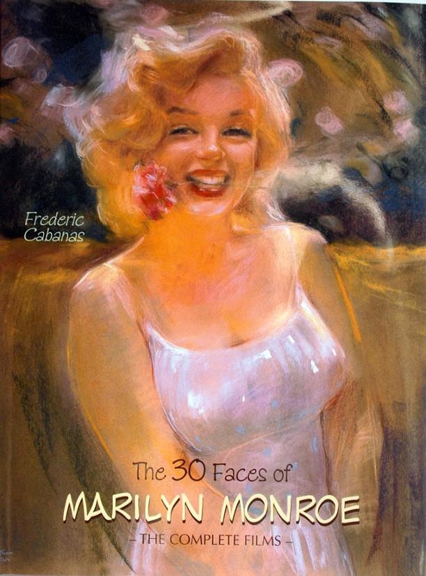 THE 30 FACES OF MARILYN MONROE COMPLETE FILMS | 9788493199654 | FREDERIC CABANAS | Universal Cómics