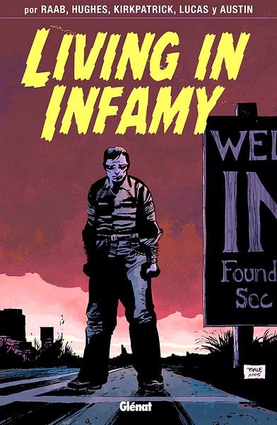 LIVING IN INFAMY | 9788483571910 | BEN RAAB - DERICK A. HUGES - GREG KIRKPATRICK | Universal Cómics