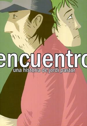 ENCUENTRO | 9788496730106 | JORDI PASTOR | Universal Cómics