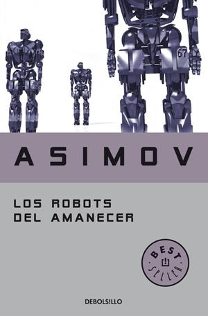 LOS ROBOTS DEL AMANECER | 9788497599559 | ISAAC ASIMOV | Universal Cómics