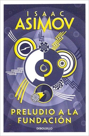 PRELUDIO A LA FUNDACION (CICLO DE LA FUNDACION 1) | 9788497931274 | ISAAC ASIMOV | Universal Cómics