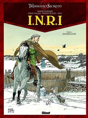 EL TRIÁNGULO SECRETO, INRI # 04 RESURRECCIÓN | 9788483573051 | DIDIER CONVARD  - DENIS FALQUE  - PIERRE WACHS - PAUL | Universal Cómics