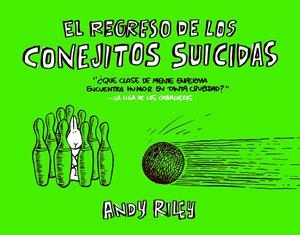 EL REGRESO DE LOS CONEJITOS SUICIDAS 5ª EDICIÓN | 9788496815445 | ANDY RILEY | Universal Cómics