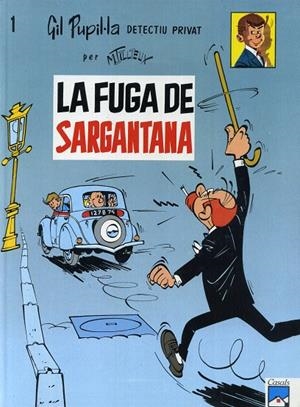 GIL PUPIL.LA DETECTIU PRIVAT # 01 LA FUGA DE SARGANTANA EDICIÓ EN CATALÀ | 58110 | MAURICE TILLIEUX | Universal Cómics