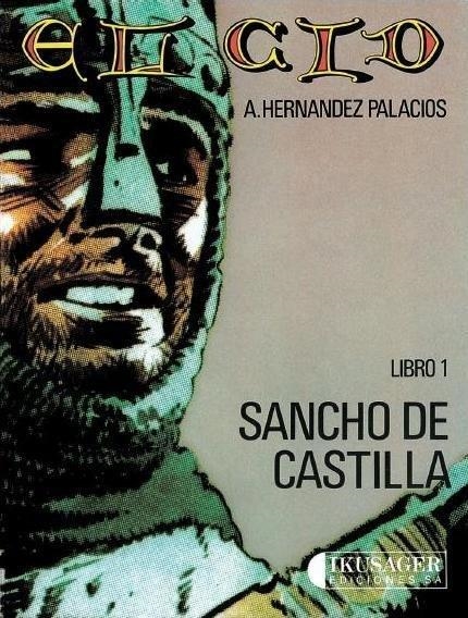 IMÁGENES DE LA HISTORIA # 06 EL CID # 01 SANCHO DE CASTILLA | 58328 | ANTONIO HERNANDEZ PALACIOS | Universal Cómics