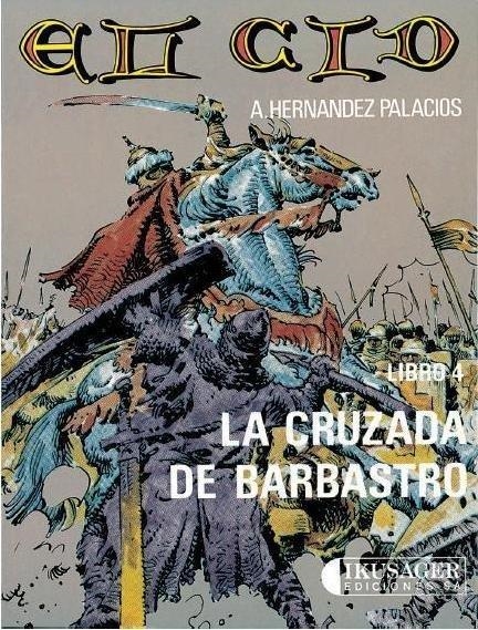 IMÁGENES DE LA HISTORIA # 09 EL CID # 04 LA CRUZADA DE BARBASTRO | 58331 | ANTONIO HERNANDEZ PALACIOS | Universal Cómics