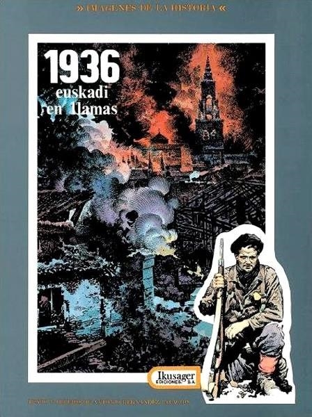 IMÁGENES DE LA HISTORIA # 04 1936 EUSKADI EN LLAMAS CON LAS ESQUINAS GOLPEADAS | 58339 | ANTONIO HERNÁNDEZ PALACIOS | Universal Cómics