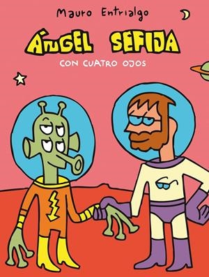 ÁNGEL SEFIJA # 04 CON CUATRO OJOS | 9788496815421 | MAURO ENTRIALGO | Universal Cómics