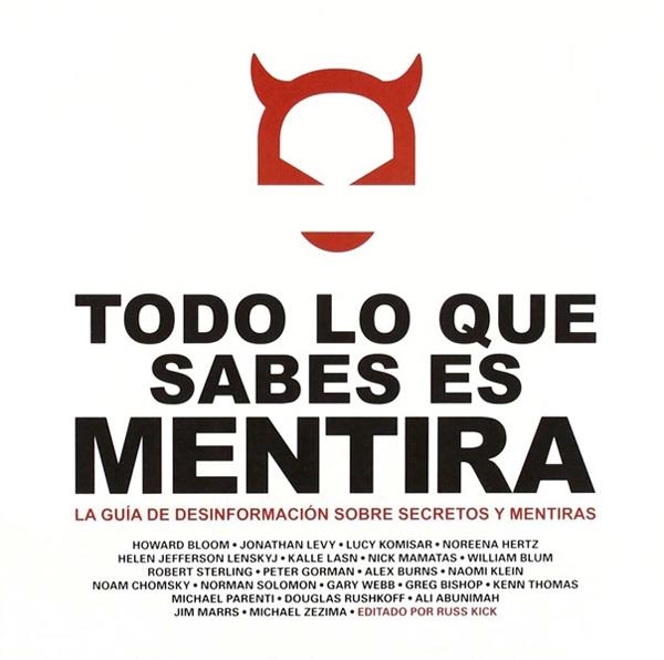 TODO LO QUE SABES ES MENTIRA | 9788495830999 | VARIOS AUTORES