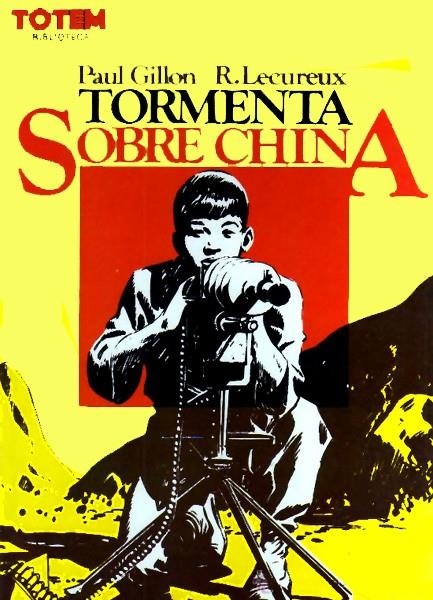 COLECCIÓN BIBLIOTECA TOTEM # 13 TORMENTA SOBRE CHINA | 58529 | PAUL GILLON - R. LECEREUX | Universal Cómics