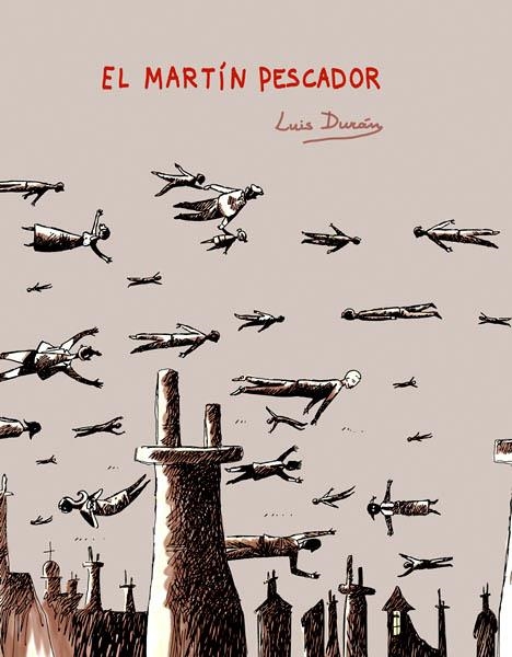 EL MARTIN PESCADOR | 9788496706613 | LUIS DURAN | Universal Cómics