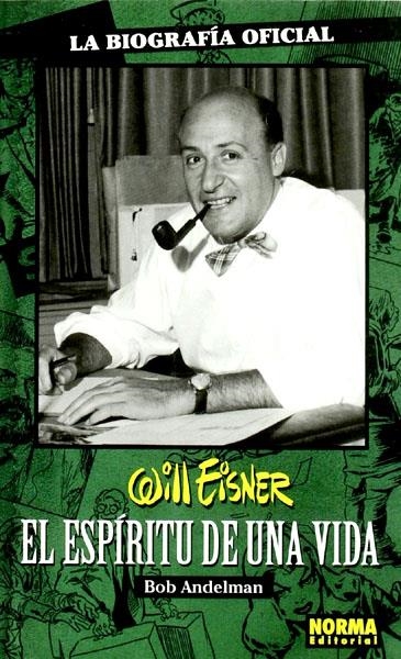 WILL EISNER, EL ESPÍRITU DE UNA VIDA | 9788498149739 | WILL EISNER - BOB ANDELMAN | Universal Cómics