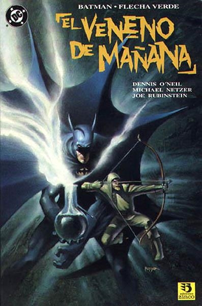 BATMAN FLECHA VERDE, EL VENENO DEL MAÑANA | 9788446801184 | DENNY O´NEIL - MICHAEL NETZER