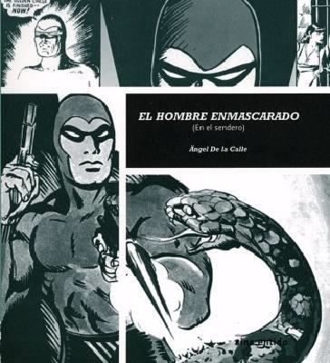 EL HOMBRE ENMASCARADO EN EL SENDERO | 9788496772236 | ANGEL DE LA CALLE | Universal Cómics