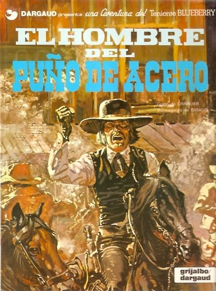 BLUEBERRY # 04 EL HOMBRE DEL PUÑO DE ACERO | 9788475100524 | JEAN MICHEL CHARLIER - JEAN GIRAUD | Universal Cómics