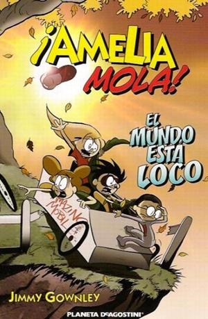AMELIA MOLA # 01 EL MUNDO ESTÁ LOCO | 9788467452181 | JIMMY GOWNLEY | Universal Cómics