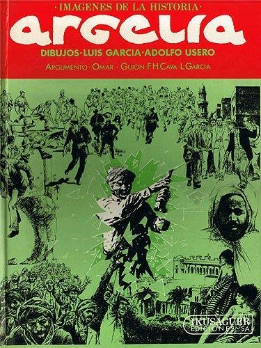 IMÁGENES DE LA HISTORIA # 05 ARGELIA | 60108 | LUIS GARCÍA  -  FELIPE HERNÁNDEZ CAVA  -  ADOLFO USERO | Universal Cómics