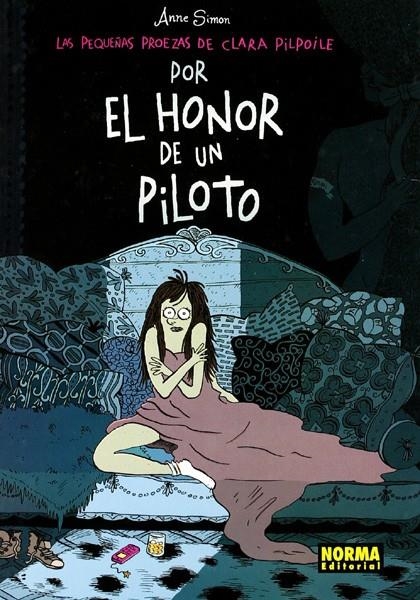 LAS PEQUEÑAS PROEZAS DE CLARA PILPOILE # 01 POR EL HONOR DE UN PILOTO | 9788498474756 | ANNE SIMON | Universal Cómics