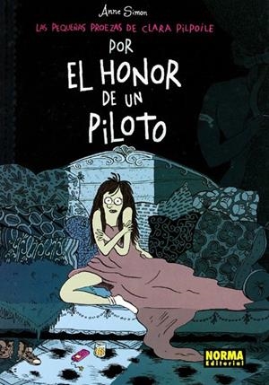 LAS PEQUEÑAS PROEZAS DE CLARA PILPOILE # 01 POR EL HONOR DE UN PILOTO | 9788498474756 | ANNE SIMON | Universal Cómics