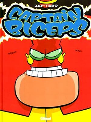 CAPTAIN BICEPS # 03 EL INVULNERABLE | 9788483575178 | ZEP - TEBO | Universal Cómics