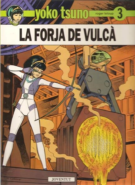 YOKO TSUNO EDICIÓ EN CATALÀ # 03 LA FORJA DE VULCÁ | 61538 | ROGER LELOUP | Universal Cómics