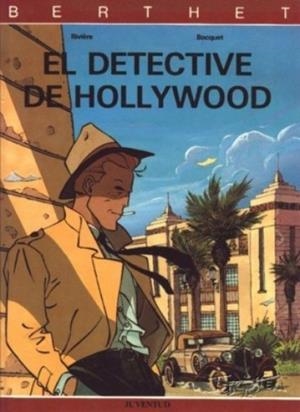 EL DETECTIVE DE HOLLYWOOD | 9788426126191 | PHILIPPE BERTHET -  RIVIERE  -  BOQUET | Universal Cómics