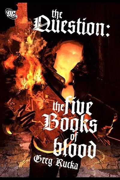 USA THE QUESTION THE FIVE BOOKS OF BLOOD HC | 978140121799051999 | GREG RUCKA | Universal Cómics