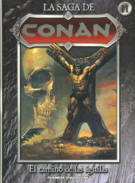 LA SAGA DE CONAN # 11 EL CAMINO DE LAS AGUILAS | 978846744416200011 | ROY THOMAS  -  JOHN BUSCEMA - TONI DE ZUÑIGA | Universal Cómics