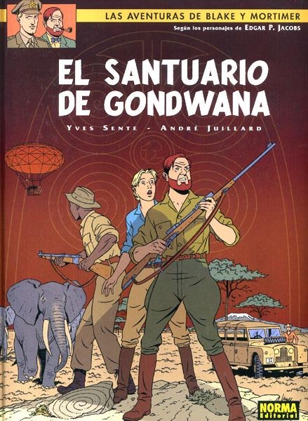BLAKE & MORTIMER # 18 EL SANTUARIO DE GONDWANA | 9788498475593 | SENTÉ - ANDRE JUILLARD