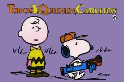 SNOOPY Y CARLITOS # 05 TODOS TE QUIEREN CARLITOS | 64902 | CHARLES M. SCHULTZ