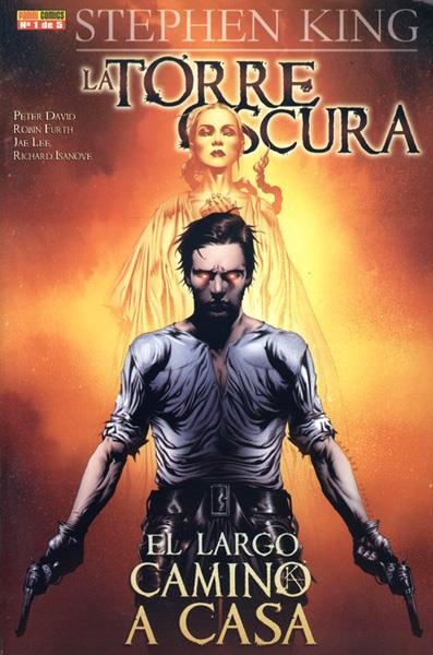 LA TORRE OSCURA EL LARGO CAMINO A CASA # 01 | 977000538100800001 | STEPHEN KING - ROBIN FURTH -  PETER DAVID - JAE LEE - RICHARD ISANOVE | Universal Cómics