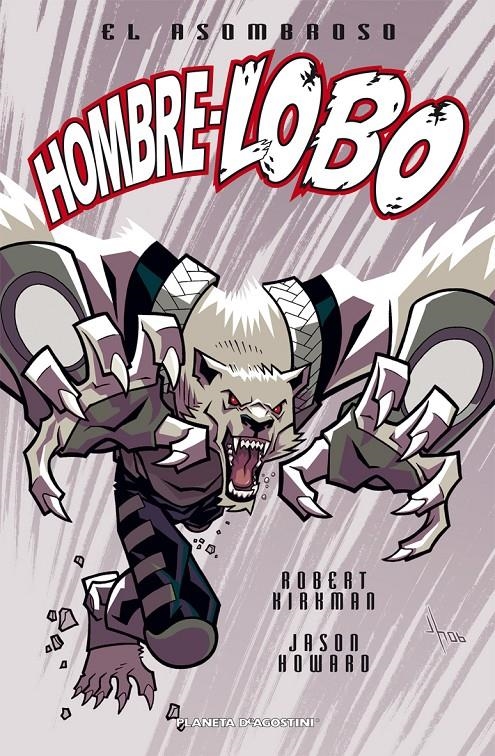 EL ASOMBROSO HOMBRE LOBO # 01 | 9788467465266 | ROBERT KIRKMAN - JASON HOWARD | Universal Cómics