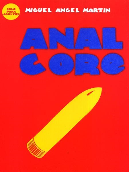 ANAL CORE | 9784842104645 | MIGUEL ANGEL MARTIN | Universal Cómics