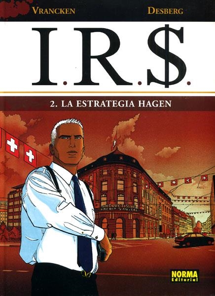 I.R.S. # 02 LA ESTRATEGIA HAGEN | 9788498475722 | STEPHEN DESBERG - BERNARD VRANCKEN | Universal Cómics