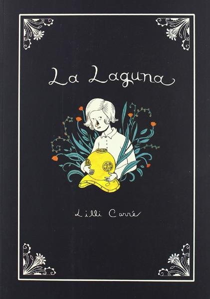 LA LAGUNA | 9788478338559 | LILLI CARRE | Universal Cómics