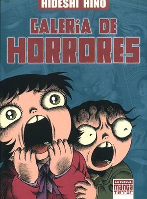 GALERÍA DE HORRORES 1ª EDICIÓN | 9788478338696 | HIDESHI HINO | Universal Cómics