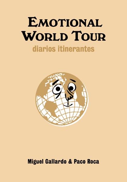 EMOTIONAL WORLD TOUR DIARIOS ITINERANTES | 9788492769049 | MIGUEL GALLARDO - PACO ROCA