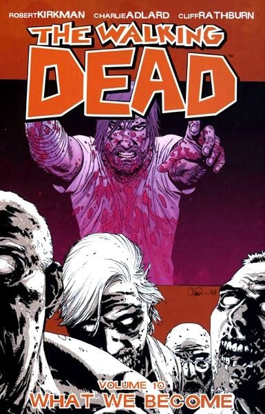 USA WALKING DEAD VOL 10 WHAT WE BECOME TP | 978160706075851499 | ROBERT KIRKMAN  -  CHARLIE ADLARD - CLIFF RATHBURN