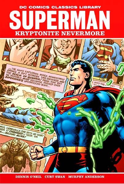 USA DC CLASSICS LIBRARY SUPERMAN KRYPTONITE NEVERMORE HC | 978140122085353999 | DENNIS O'NEIL - CURT SWAN - MURPHY ANDERSON | Universal Cómics