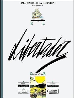 IMÁGENES DE LA HISTORIA # 14 EL LIBERTADOR SIMÓN BOLÍVAR | 75173 | JEAN PIERRE GOURMELEN - ENRIQUE HERNÁNDEZ PALACIOS