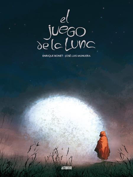EL JUEGO DE LA LUNA | 9788492769179 | ENRIQUE BONET - JOSÉ LUIS MUNUERA | Universal Cómics