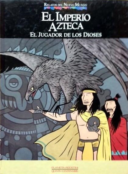 RELATOS DEL NUEVO MUNDO # 07 EL IMPERIO AZTECA. EL JUGADOR DE LOS DIOSES | 76537 | MAX - FELIX MACHUCA | Universal Cómics