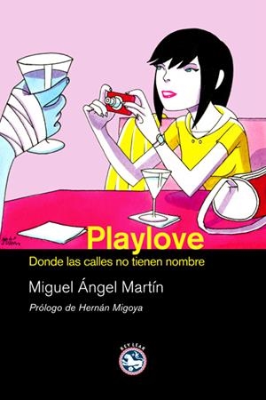 PLAYLOVE, DONDE LAS CALLES NO TIENEN NOMBRE | 9788492403059 | MIGUEL ANGEL MARTIN